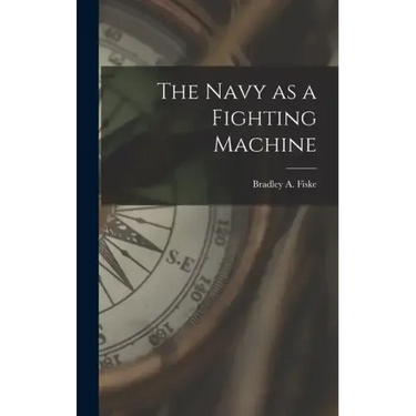 The Navy as a Fighting Machine