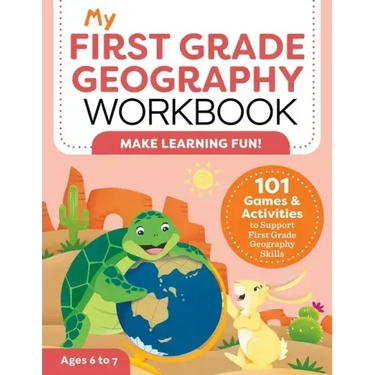 My First Grade Geography Workbook: 101 Games & Activities to Support First Grade Geography Skills