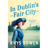 In Dublin's Fair City: A Molly Murphy Mystery
