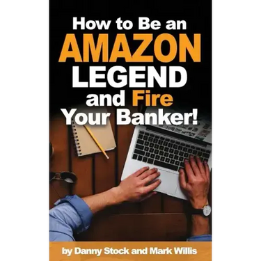 How to Be an Amazon Legend and Fire Your Banker!