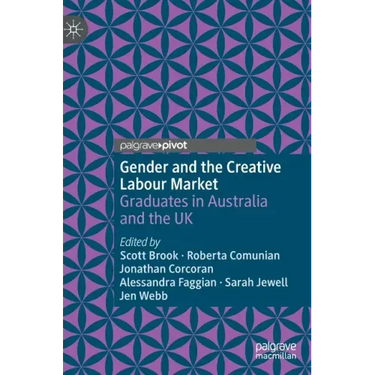 Gender and the Creative Labour Market: Graduates in Australia and the UK