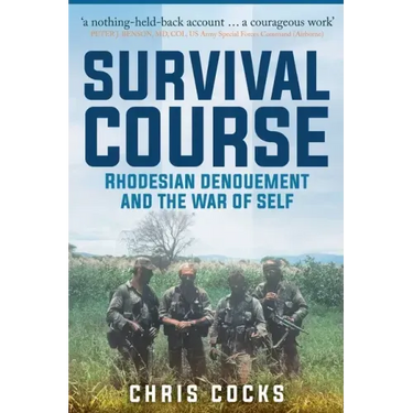 Survival Course: Rhodesian Denouement and the War of Self