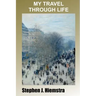 My Travel Through Life: Memoir of Family Life and Federal Service