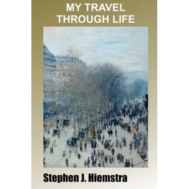 My Travel Through Life: Memoir of Family Life and Federal Service