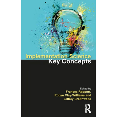 Implementation Science: The Key Concepts