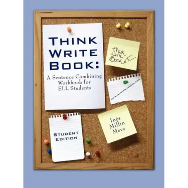 Think Write Book: A Sentence Combining Workbook for Ell Students (Student Edition)