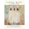 Living with Cancer: Life's Big Lessons in Small Doses