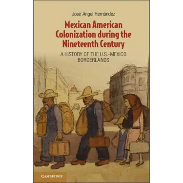 Mexican American Colonization during the Nineteenth Century