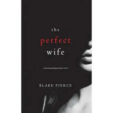 The Perfect Wife (A Jessie Hunt Psychological Suspense Thriller-Book One)