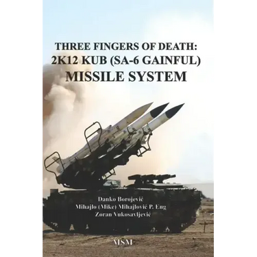 Three Fingers of Death: Soviet 2K12 KUB (SA-6 Gainful) Missile System