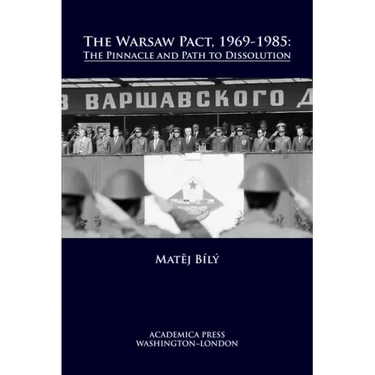 The Warsaw Pact, 1969-1985: The Pinnacle and Path to Dissolution