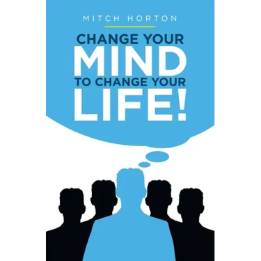 Change Your Mind to Change Your Life!