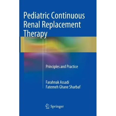 Pediatric Continuous Renal Replacement Therapy: Principles and Practice