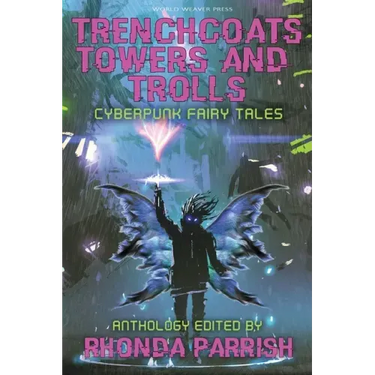 Trenchcoats, Towers, and Trolls: Cyberpunk Fairy Tales