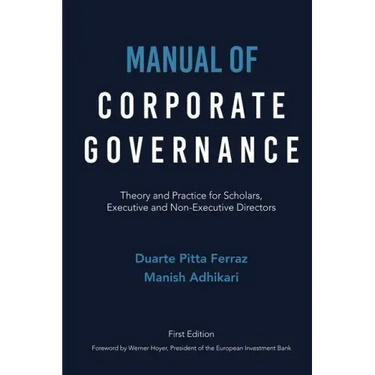 Manual of Corporate Governance: Theory and Practice for Scholars, Executive and Non-Executive Directors