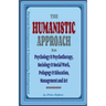 The Humanistic Approach in Psychology & Psychotherapy, Sociology & Social Work, Pedagogy & Education, Management and Art: Personal Development and Com
