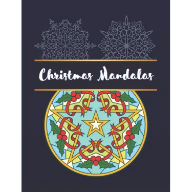Christmas Mandalas: An Adult Coloring Book with Fun, Easy, and Relaxing Coloring Pages for Christmas Lovers
