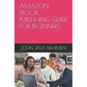 Amazon eBook Publishing Guide for Beginners