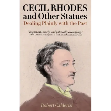 Cecil Rhodes and Other Statues: Dealing Plainly with the Past