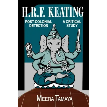 H.R.F. Keating: Post-Colonial Detection, A Critical Study