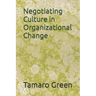 Negotiating Culture in Organizational Change