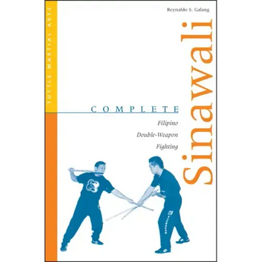 Complete Sinawali: Filipino Double-Weapon Fighting