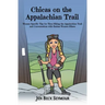 Chicas on the Appalachian Trail: Women-Specific Tips for Thru-Hiking the Appalachian Trail and Conversations with Badass Women Hikers
