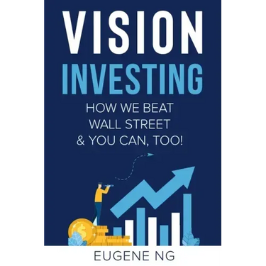 Vision Investing: How We Beat Wall Street & You Can, Too!