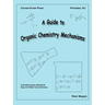 A Guide to Organic Chemistry Mechanisms