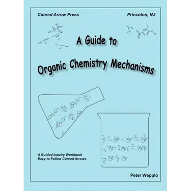 A Guide to Organic Chemistry Mechanisms
