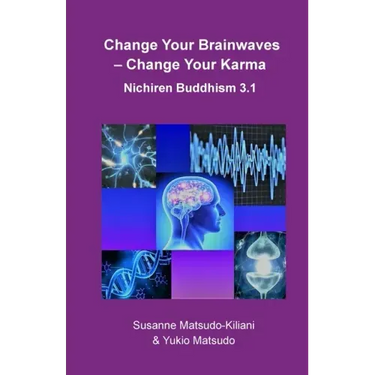 Change your Brainwaves, Change your Karma: Nichiren Buddhism 3.1