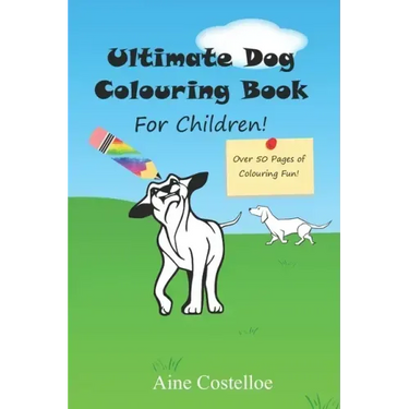 Ultimate Dog Colouring Book for Children