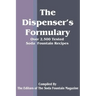 The Dispenser's Formulary: A Handbook of Over 2,500 Tested Recipes with a Catalog of Apparatus, Sundries and Supplies