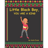 Little Black boy, you are a king