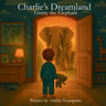Charlie's Dreamland: Emmy the Elephant