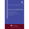 Eu and Caricom: Dilemmas Versus Opportunities on Development, Law and Economics