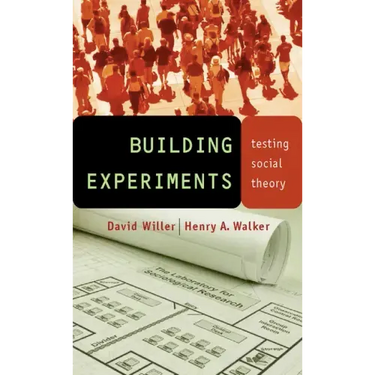Building Experiments: Testing Social Theory