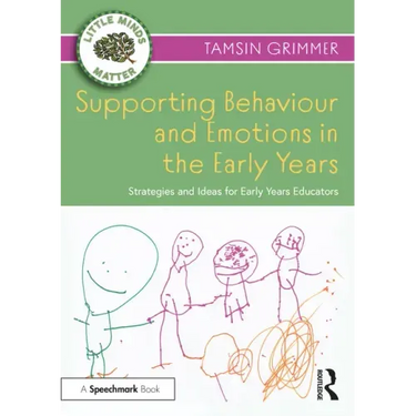 Supporting Behaviour and Emotions in the Early Years: Strategies and Ideas for Early Years Educators