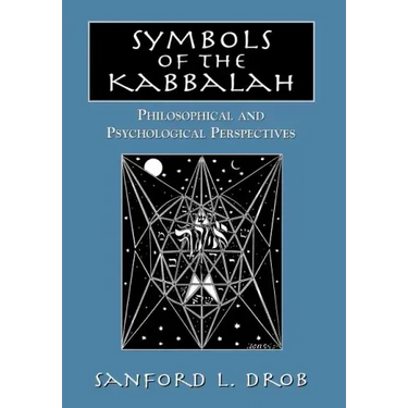 Symbols of the Kabbalah: Philosophical and Psychological Perspectives