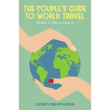The Couple's Guide to World Travel