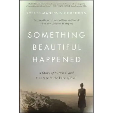 Something Beautiful Happened: A Story of Survival and Courage in the Face of Evil