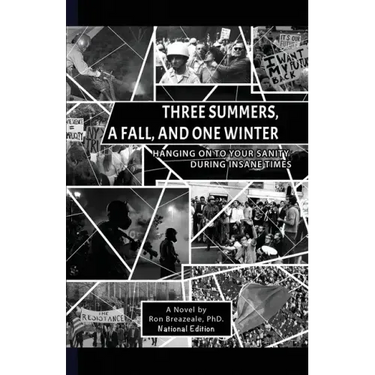 Three Summers, a Fall, and One Winter: Hanging On to Your Sanity During Insane Times