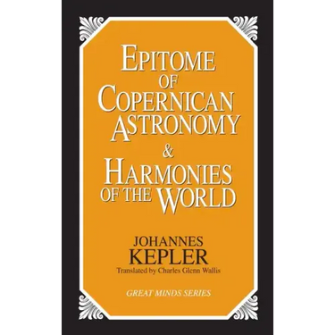Epitome of Copernican Astronomy and Harmonies of the World