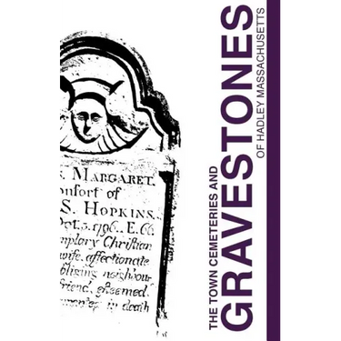 Town Cemeteries and Gravestones of Hadley Massachusetts