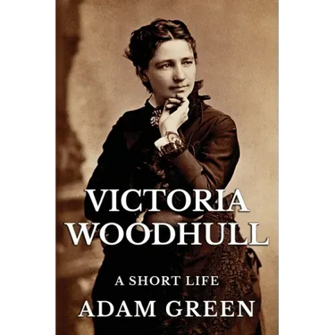 Victoria Woodhull: A Short Life