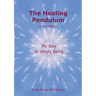 The Healing Pendulum in the Matrix: My Way to simply Being
