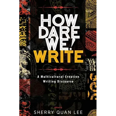 How Dare We! Write: A Multicultural Creative Writing Discourse