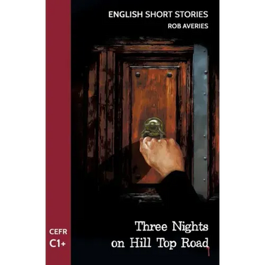 English Short Stories: Three Nights on Hill Top Road (CEFR Level C1+)