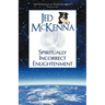 Spiritually Incorrect Enlightenment