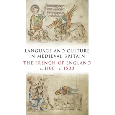 Language and Culture in Medieval Britain: The French of England, C.1100-C.1500